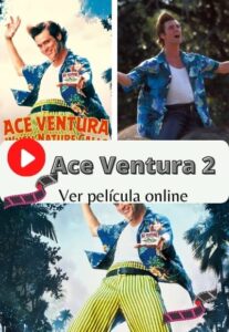 Ace Ventura 2 ver película online