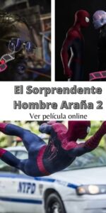 El Sorprendente Hombre Araña 2 ver película online