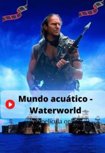 Mundo acuático - Waterworld ver película online