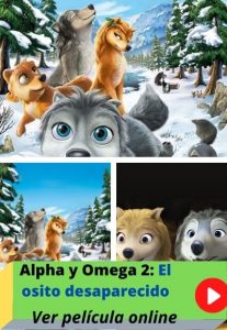 Alpha y Omega 2 ver película online