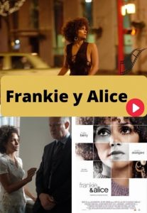 Frankie y Alice ver película online