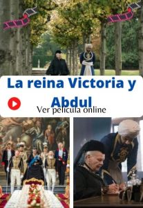 La reina Victoria y Abdul ver película online