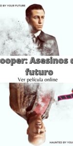 Looper: Asesinos del futuro ver película online