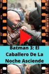 Batman 3: El Caballero De La Noche Asciende