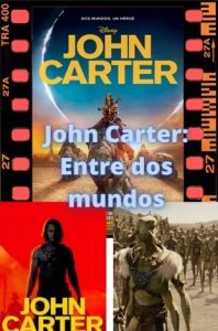 John Carter: Entre dos mundos ver película online
