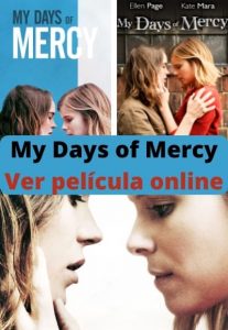 My Days of Mercy ver película online